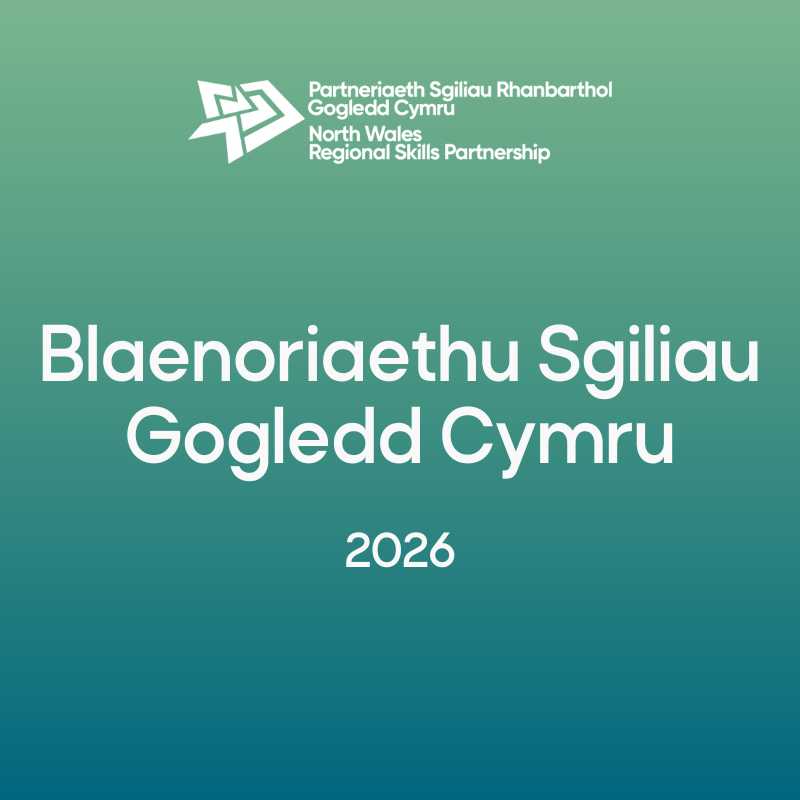 Blaenoriaethu Sgiliau Gogledd Cymru 2026